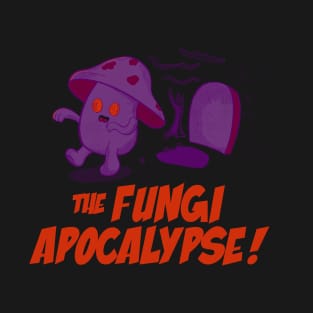 The Fungi Apocalypse - Zombie Mushroom T-Shirt