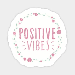 positive vibes Magnet