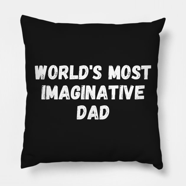 world's most imaginative dad Pillow by manandi1