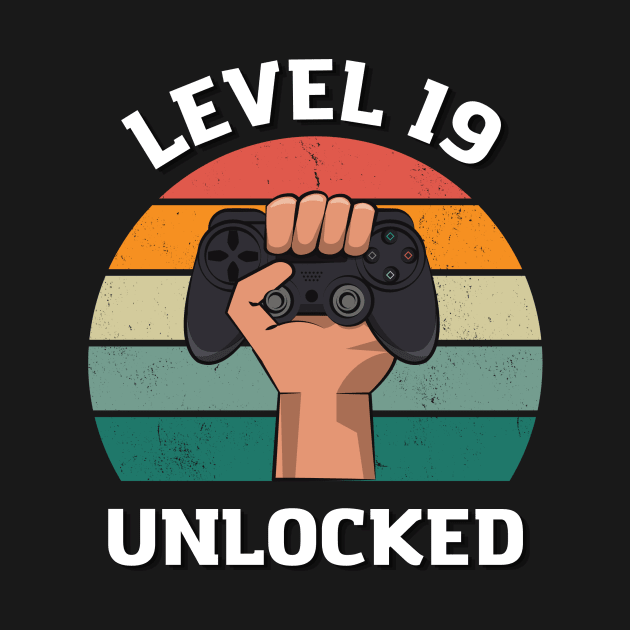 Level 19 Unlocked Birthday 19 T-shirt by Crazy.Prints.Store