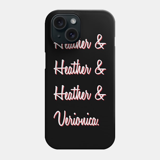 Heathers Phone Case by Different Folks Inc