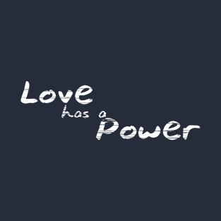 Love has a Power, distressed T-Shirt