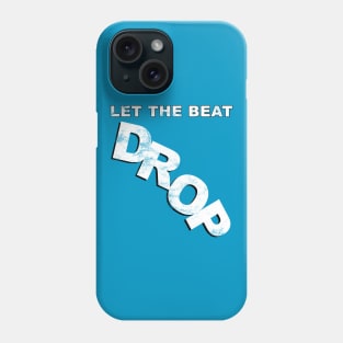 Let the Beat Drop - Weathered Variant Phone Case