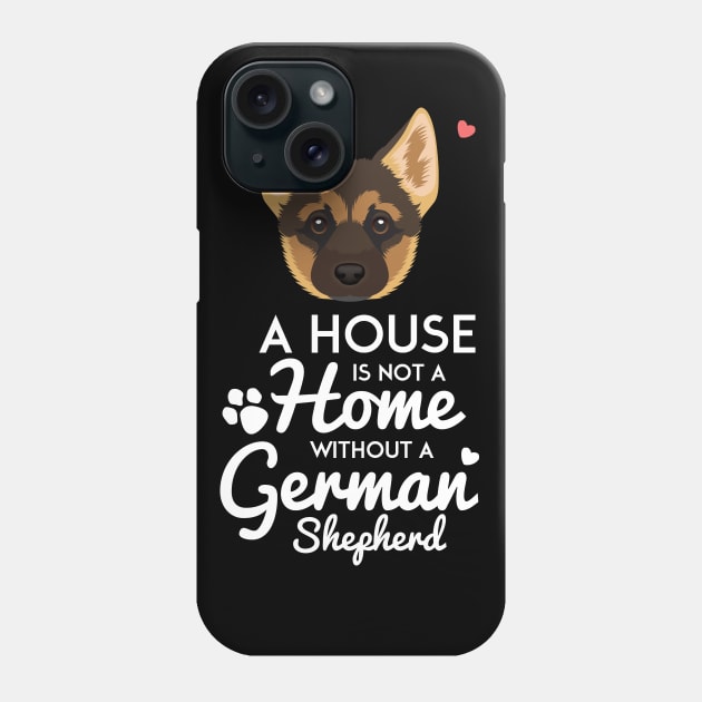 A House is Not a Home Without a German Shepherd Phone Case by Jamrock Designs