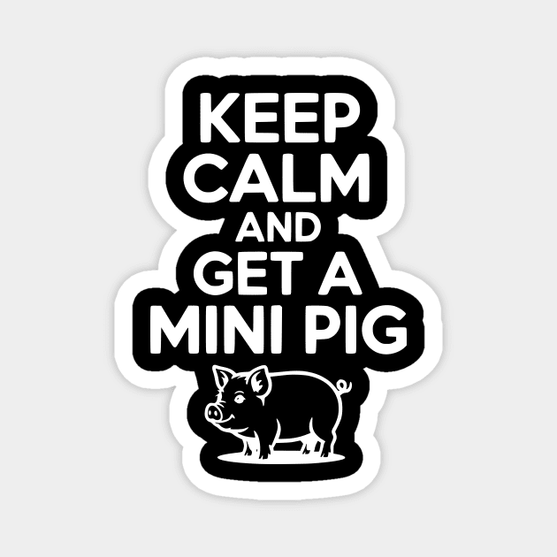 Keep Calm and a Mini Pig Magnet by Frank Ring