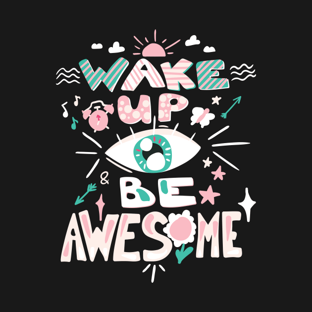 Wake Up Be Awesome by Ken Adams Store