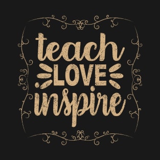 Teach Love Inspire Shirt, Teacher Teach Shirts Gifts, Gifts for Teachers, Teacher Appreciation Gift, Elementary School Teacher Shirt, Teacher T-Shirt, Preschool Teacher, Version 2/3 T-Shirt