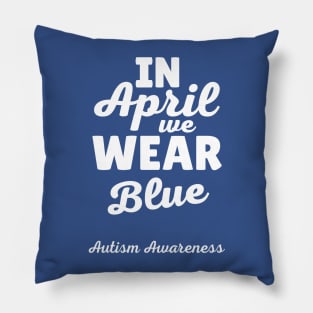 In April We Wear Blue Pillow