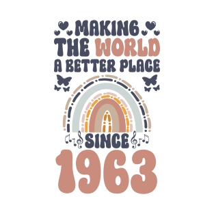 Birthday Making the world better place since 1963 T-Shirt
