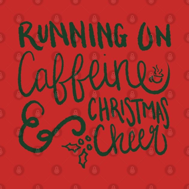 Running on Caffeine and Christmas Cheer by Becki Sturgeon