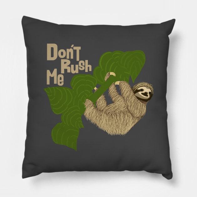 Sloth, Don't Rush Me Pillow by ahadden