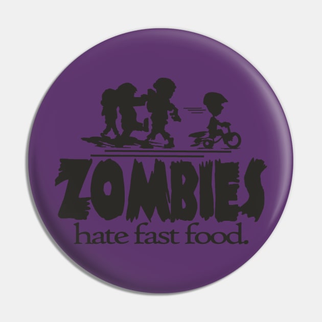 Zombies Hate Fast Food Pin by Etopix