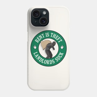 Rent Is Theft - Landlords Suck Phone Case