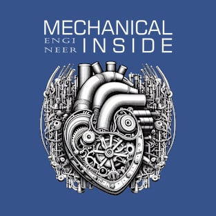 Mechanical Engineer Inside [White Text Version] T-Shirt