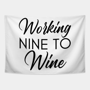 Working Nine To Wine. Funny Wine Lover Saying Tapestry