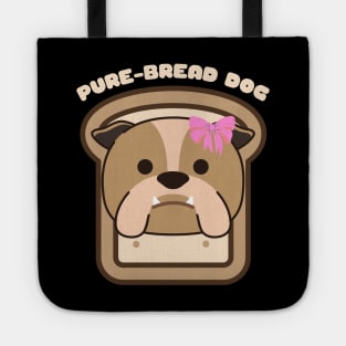 Pure-Bread Purebred Dog Pun Funny Dog Owner and Dog Lover Gift Bulldog Tote