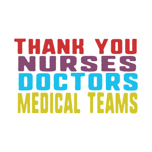 Thank you nurses doctors and medical teams T-Shirt