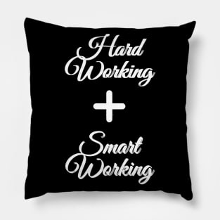 Hardworking and Smartworking White Text Pillow