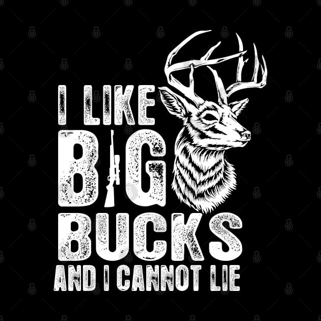 I Like Big Bucks and I Cannot Lie Funny Deer Hunting by Dailygrind