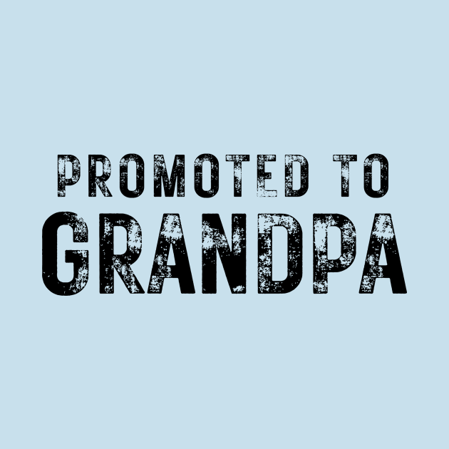 Promoted To Grandpa by RefinedApparelLTD