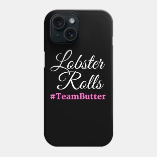 Connecticut Lobster Rolls Team Butter Phone Case