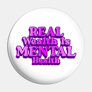 REAL WEALTH IS MENTAL HEALTH Pin