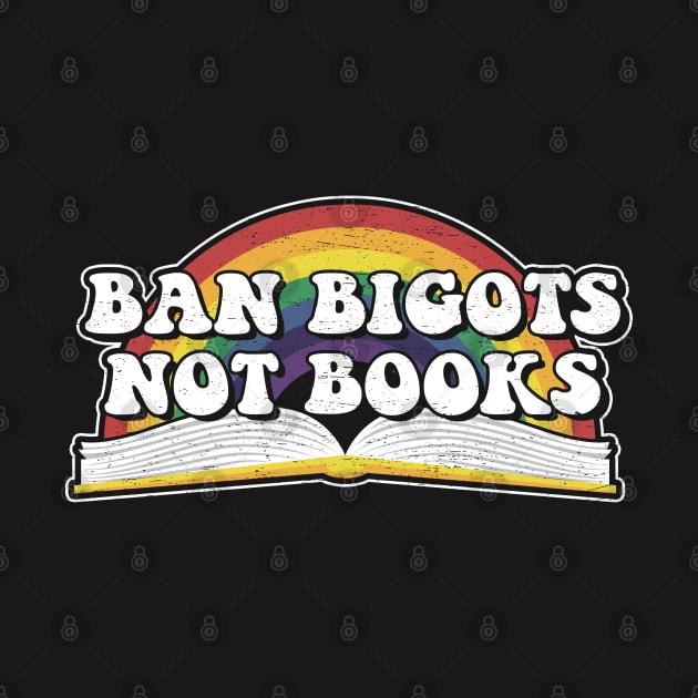 Ban Bigots Not Books by NinthStreetShirts