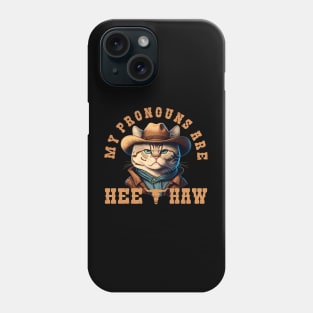 My Pronouns Are Hee Haw Phone Case