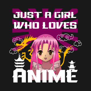 Just a Girl Who Loves Anime T-Shirt