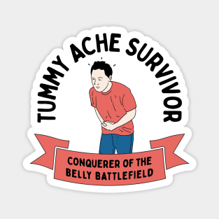 Tummy Ache Survivor - Irritable Bowel Syndrome Humor Magnet