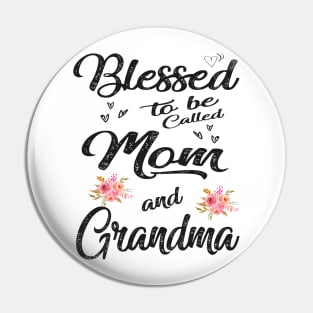 mom blessed to be called mom and grandma Pin