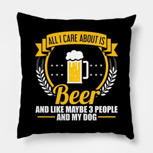 All I Care About Is Beer, 3 People And My Dog Pillow