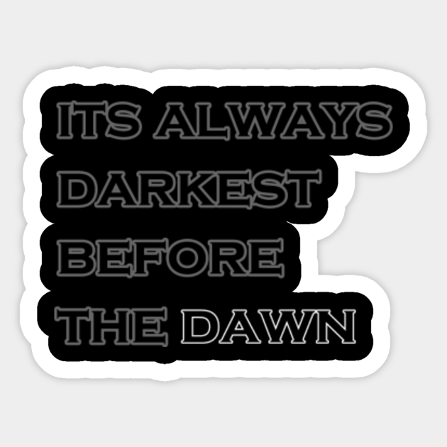 Always Darkest Before The Dawn Wall Sticker