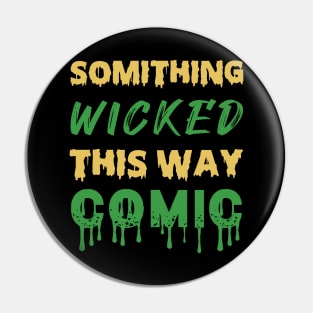 Something Wicked This Way Comic Halloween Quotes Pin