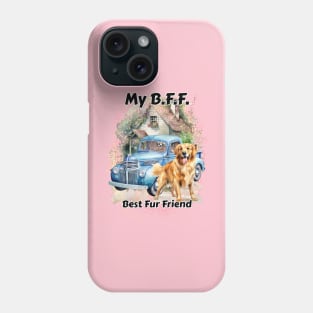 Dog - My B.F.F. Golden Retriever Phone Case