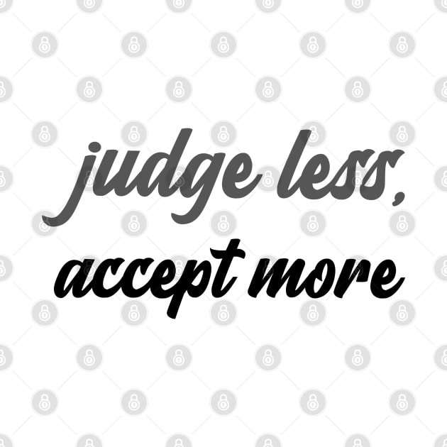 judge less, accept more by Relaxing Positive Vibe