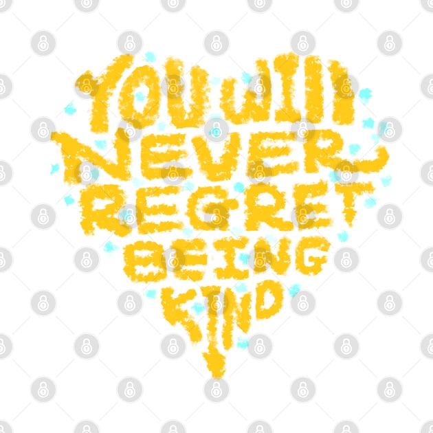 you will never regret being kind by zzzozzo