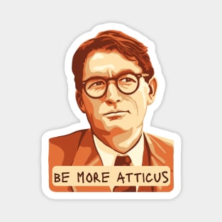 Be More Atticus Magnet