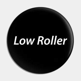 Low roller Pin