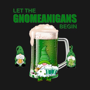 Let The Gnomeanigans Begin, Shamrock, St Paddy's Day, Ireland, Green Beer, Four Leaf Clover, Beer, Leprechaun, Irish Pride, Lucky, St Patrick's Day Gift Idea T-Shirt