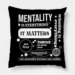 mentality is everything Pillow