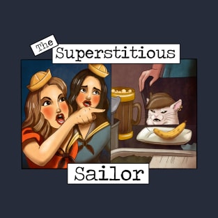 The Superstitious Sailor Meme T-Shirt