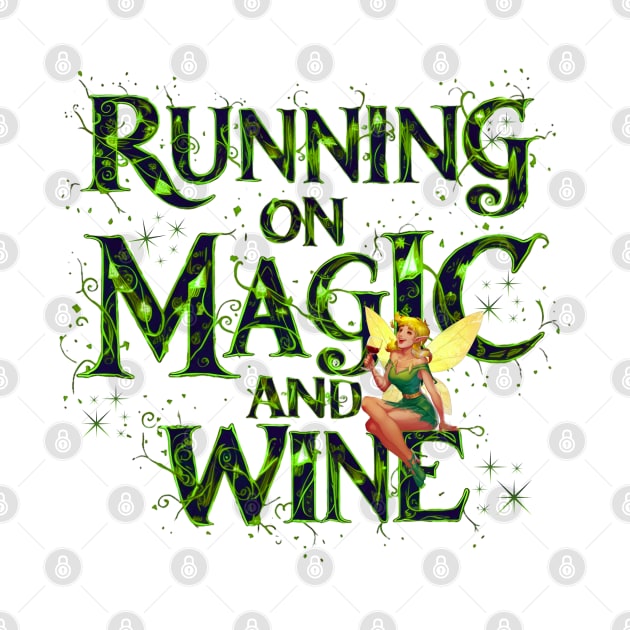 Running on Magic and Wine Tinker Bell Inspired Adult Drinking by Joaddo