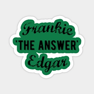 Frankie Edgar The Answer Magnet