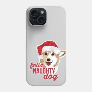 Feliz Naughty Dog Corgi Christmas Phone Case