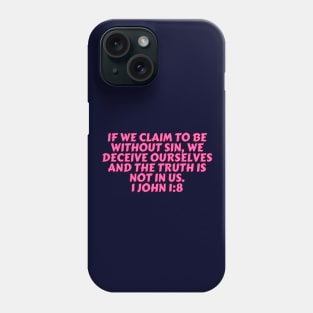 Bible Verse 1 John 1:8 Phone Case