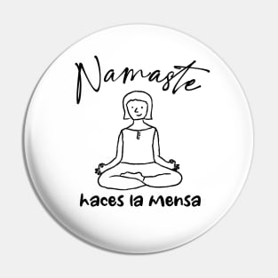 Namaste Haces La Mensa Pin