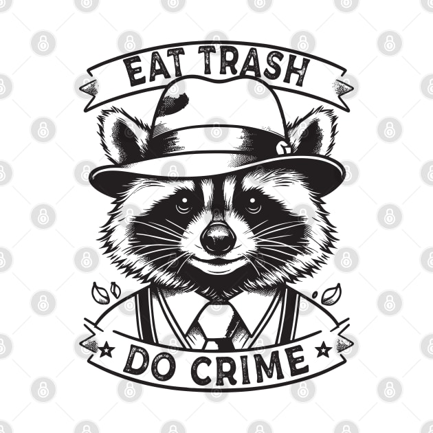 Eat Trash Do Crime by Yopi