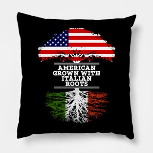 American Grown With Italian Roots - Gift for Italian From Italy Pillow