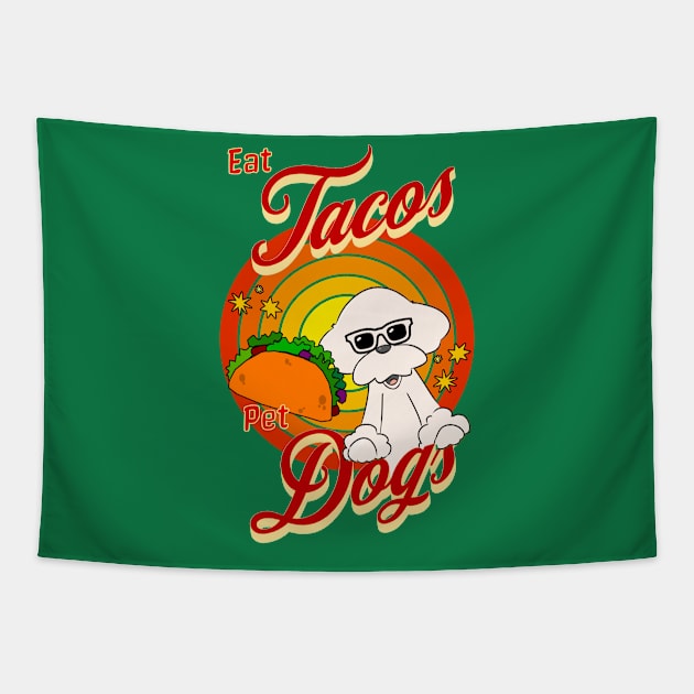 Eat Tacos Pet Dogs Tapestry by Cheeky BB